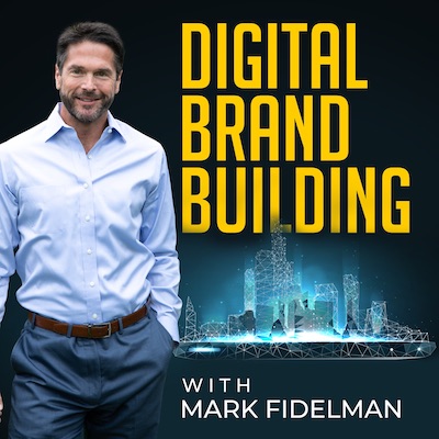 Digital Brand Builder Podcast with Mark Fidelman